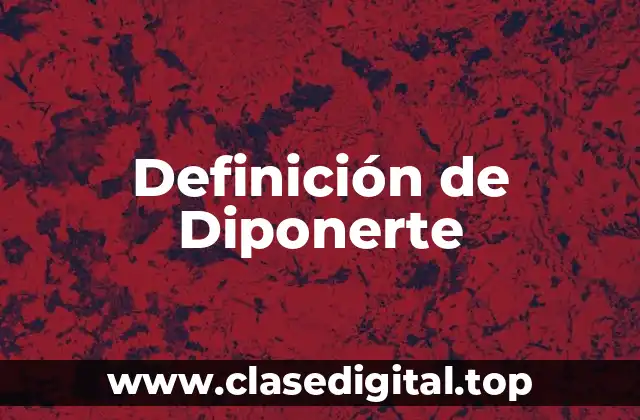 Definición de Diponerte