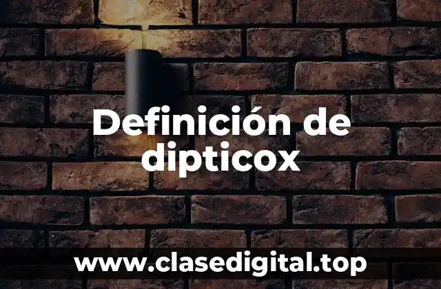 Definición de dipticox