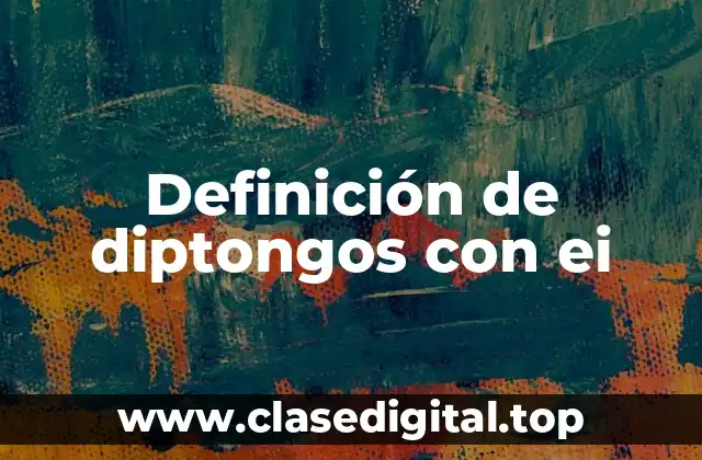 Definición de diptongos con ei