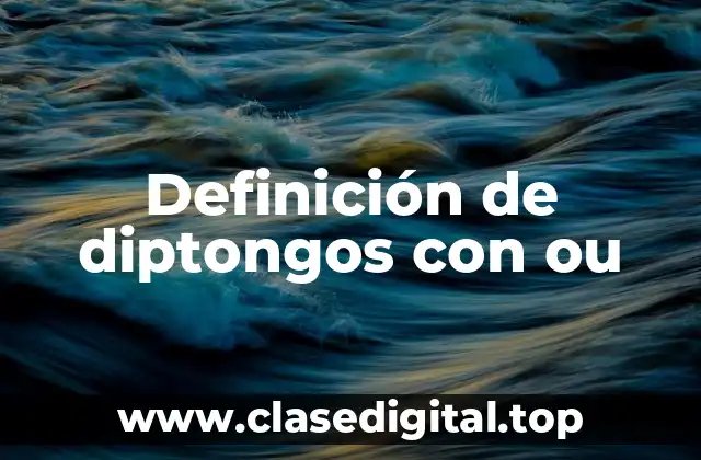 Definición de diptongos con ou