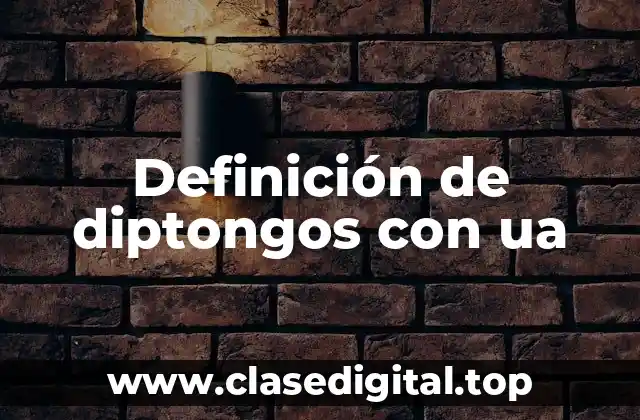 Definición de diptongos con ua