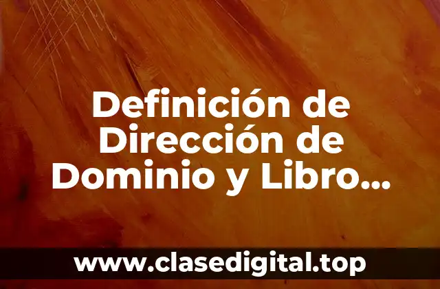 Definición Técnica de Dirección de Dominio y Libro Electrónico