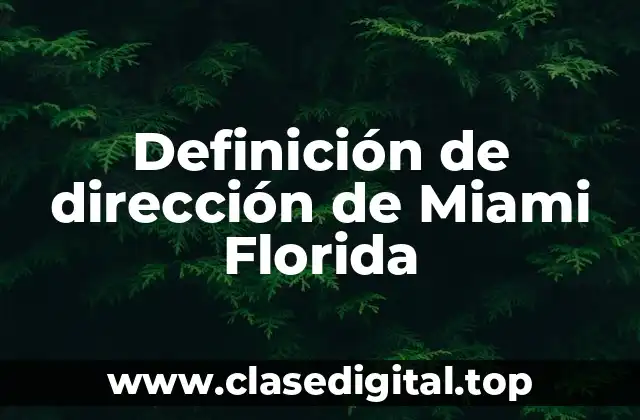 Definición de dirección de Miami Florida