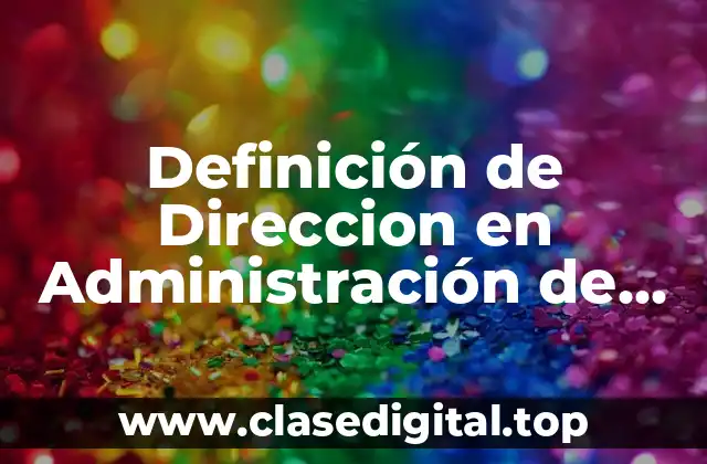 Definición de Direccion en Administración de Enfermería