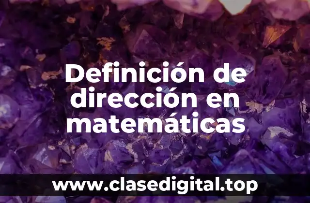 Definición de dirección en matemáticas