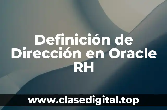 Definición de Dirección en Oracle RH