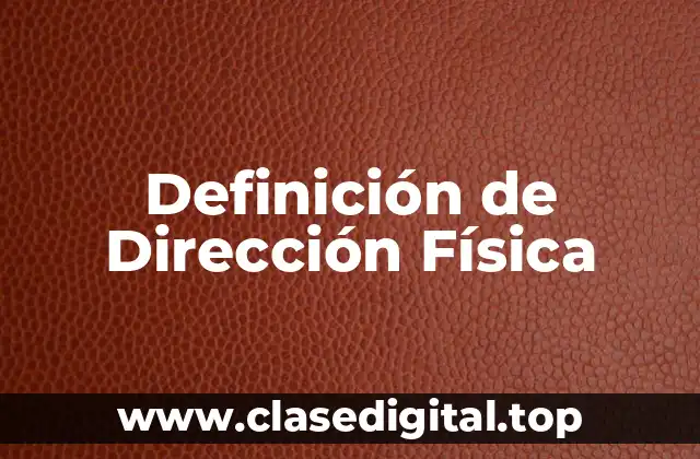 Definición de Dirección Física