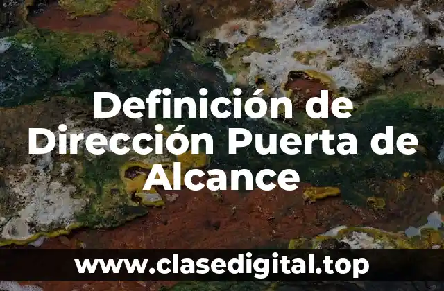 Definición de Dirección Puerta de Alcance
