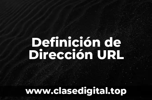 Definición de Dirección URL