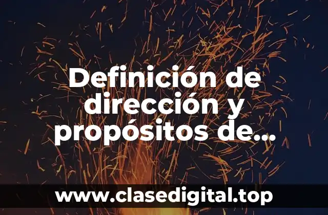 Definición de dirección y propósitos de administración