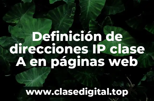 Definición de direcciones IP clase A en páginas web