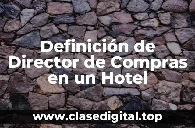 Definición de Director de Compras en un Hotel