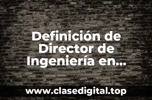 Definición de Director de Ingeniería en Hoteles