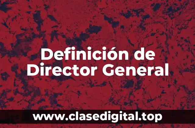 Definición de Director General