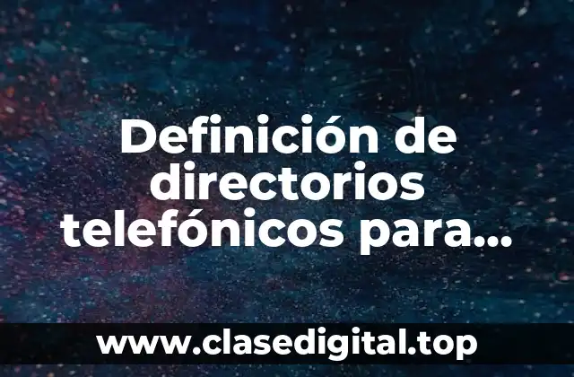 Definición de directorios telefónicos para niños