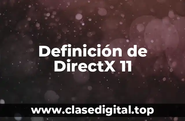 Definición de DirectX 11