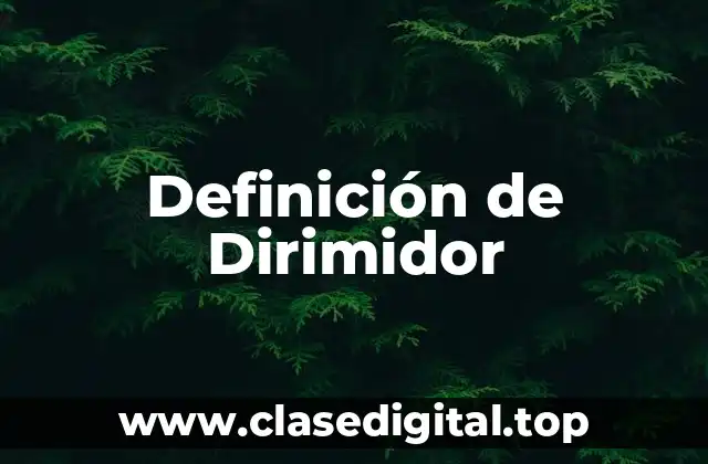 Definición de Dirimidor