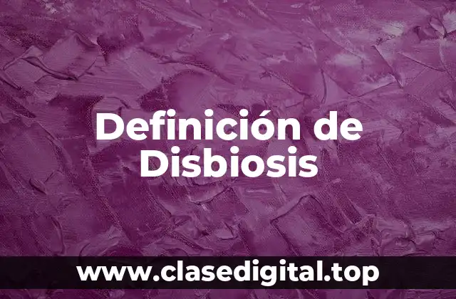 Definición de Disbiosis