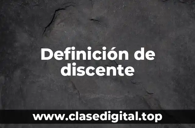 Definición de discente