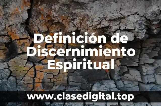 Definición de Discernimiento Espiritual