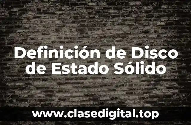 Definición de Disco de Estado Sólido