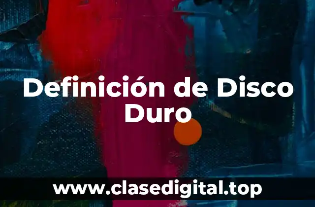 Definición de Disco Duro
