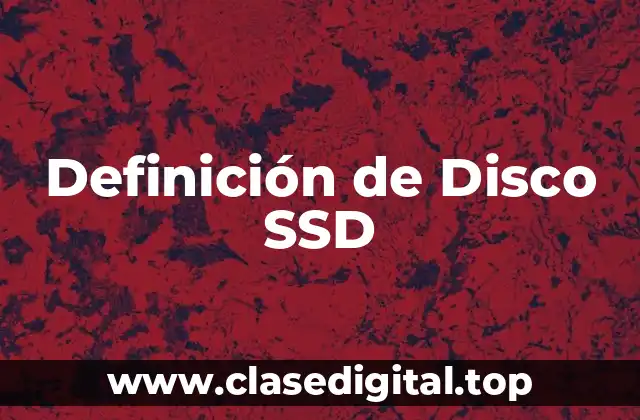 Definición de Disco SSD
