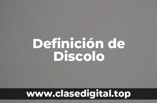 Definición de Discolo