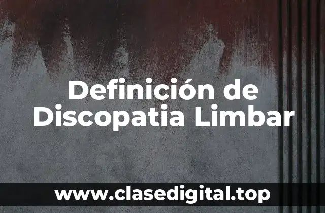 Definición de Discopatia Limbar