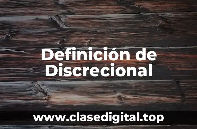 Definición de Discrecional