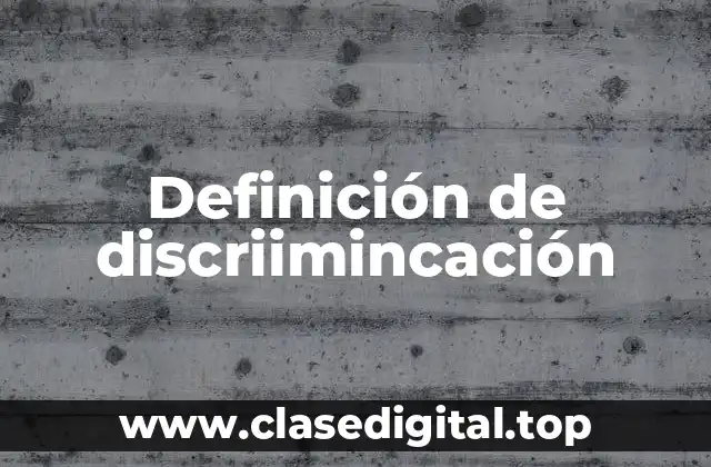 Definición de discriimincación