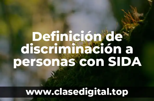 Definición de discriminación a personas con SIDA