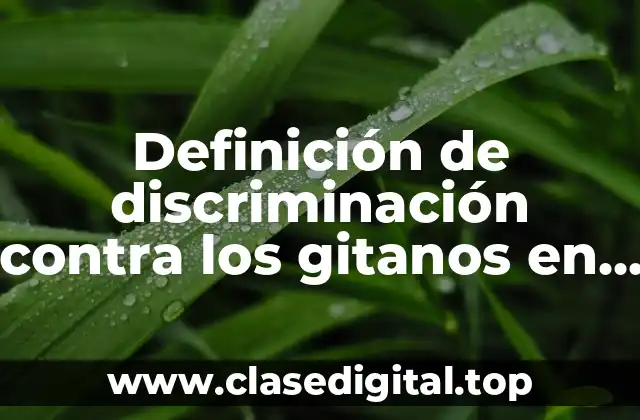 Definición de discriminación contra los gitanos en España