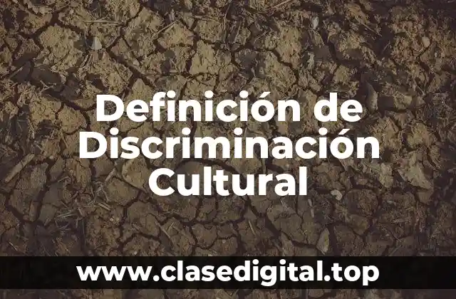 Definición de Discriminación Cultural