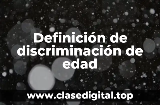 Definición de discriminación de edad