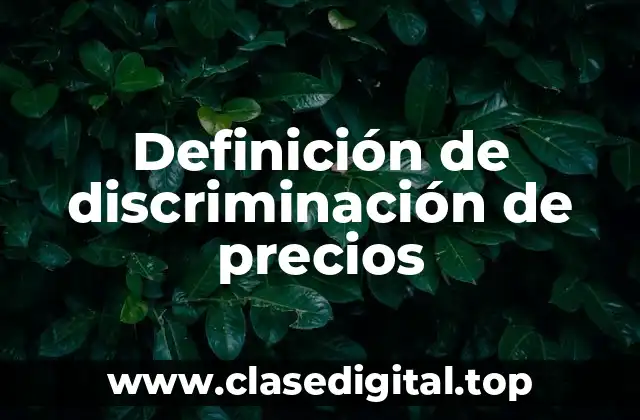 Ejemplos de discriminación de precios