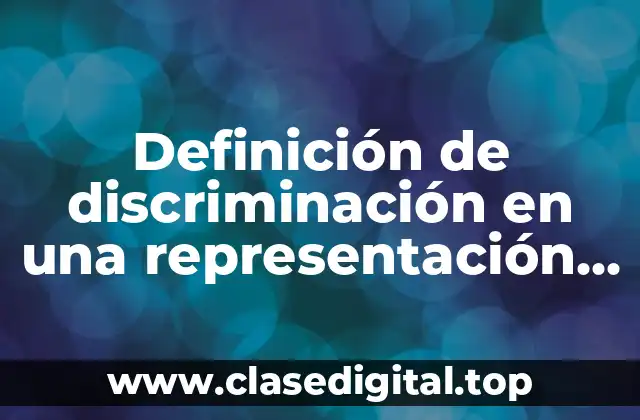 Definición de discriminación en una representación social
