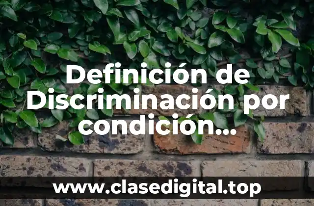 Definición de Discriminación por condición económica