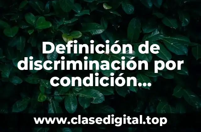 Ejemplos de discriminación por condición económica