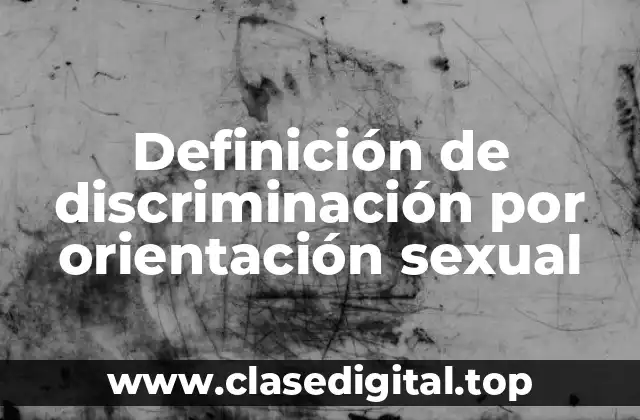Definición técnica de discriminación por orientación sexual
