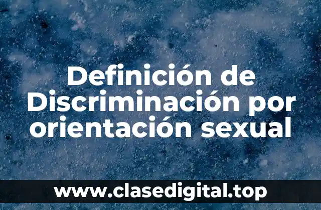 Definición de Discriminación por orientación sexual