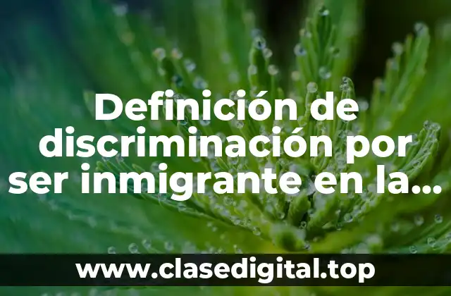 Definición de discriminación por ser inmigrante en la vivienda