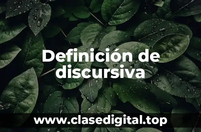 Definición de discursiva