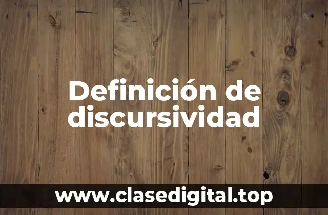 Definición de discursividad