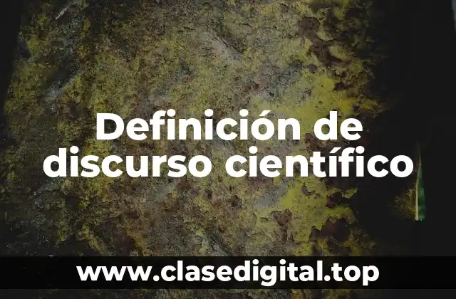 Definición de discurso científico