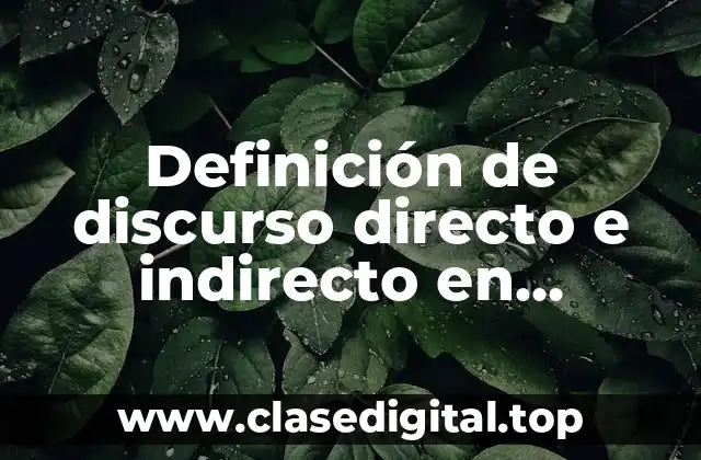 Definición de discurso directo e indirecto en periódicos