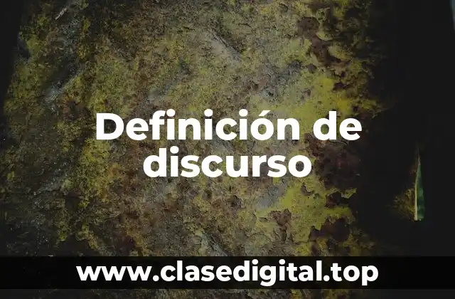 📗 Definición técnica de discurso