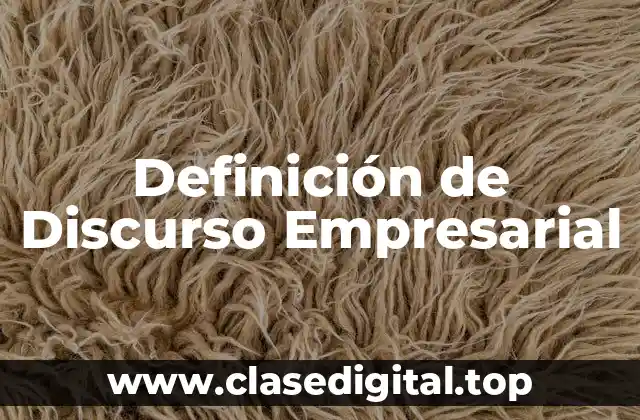 Definición de Discurso Empresarial