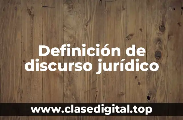 Definición de discurso jurídico