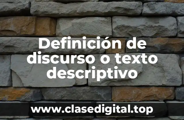 Definición de discurso o texto descriptivo